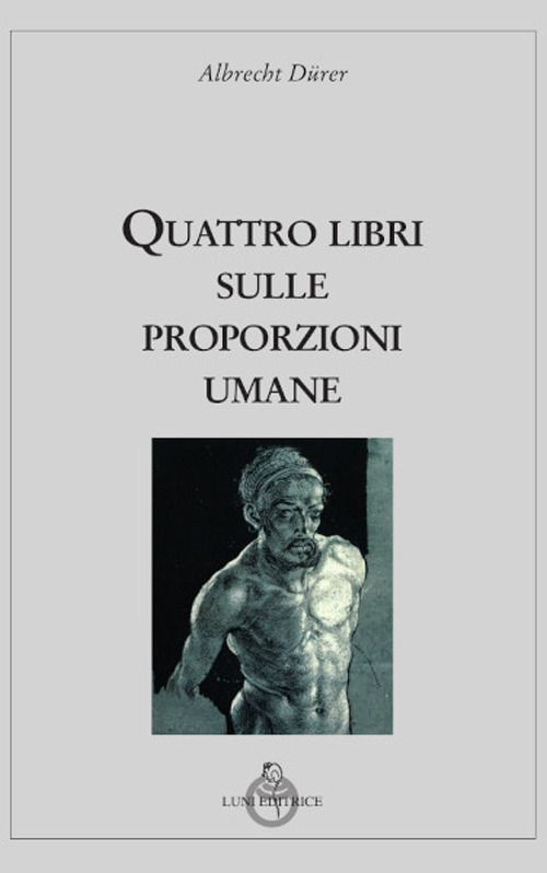 Libri Albrecht Dürer - Quattro Sulle Proporzioni Umane NUOVO SIGILLATO EDIZIONE DEL SUBITO DISPONIBILE