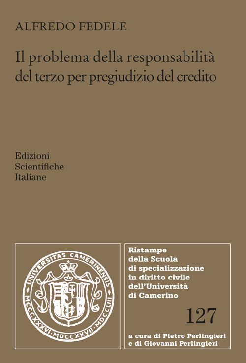 Libri Fedele Alfredo - Il Problema Della Responsabilita Del Terzo Per Pregiudizio Del Credito NUOVO SIGILLATO EDIZIONE DEL SUBITO DISPONIBILE