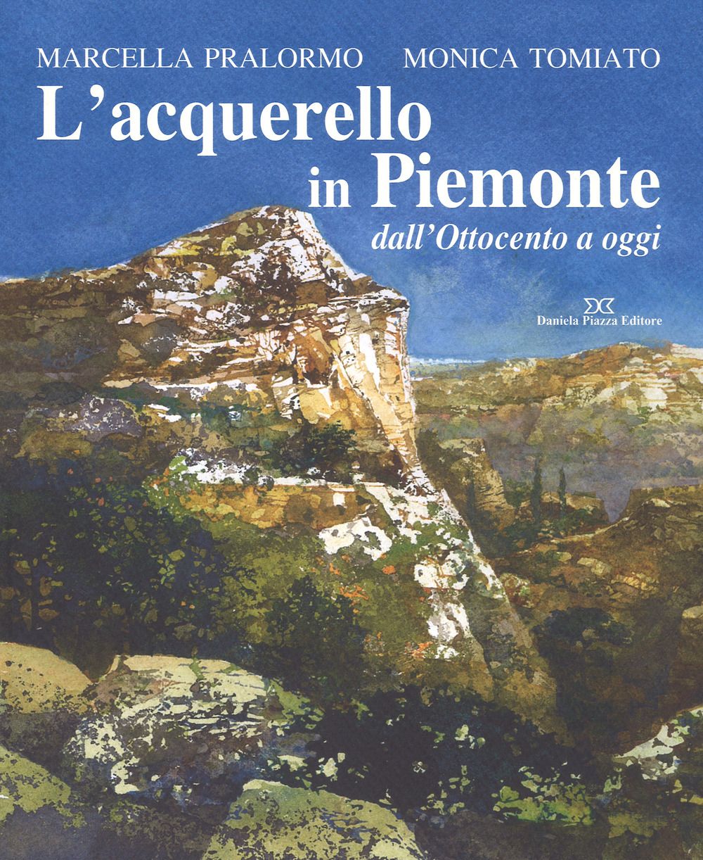Libri Marcella Pralormo Monica Tomiato - L Acquarello In Piemonte Dallottocento Ad Oggi NUOVO SIGILLATO EDIZIONE DEL SUBITO DISPONIBILE