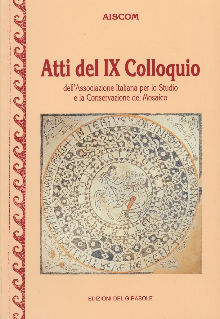 Libri Atti Del 9O Colloquio AISCOM Associazione Italiana Per Lo Studio E La Conservazione Del Mosaico NUOVO SIGILLATO EDIZIONE DEL SUBITO DISPONIBILE