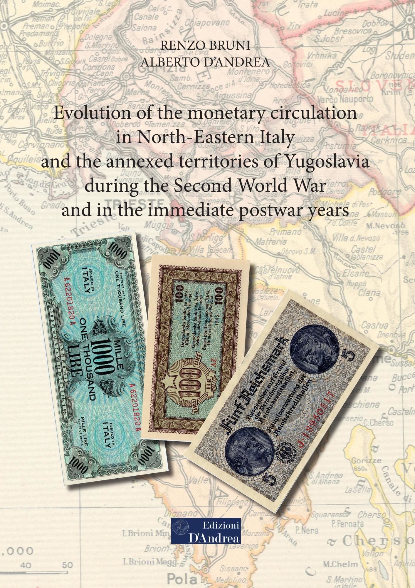 Libri Renzo Bruni DAndrea Alberto - Evolution Of The Monetary Circulation In North-Eastern Italy And The Annexed Territories Of Yugoslavia During The Sec NUOVO SIGILLATO EDIZIONE DEL SUBITO DISPONIBILE