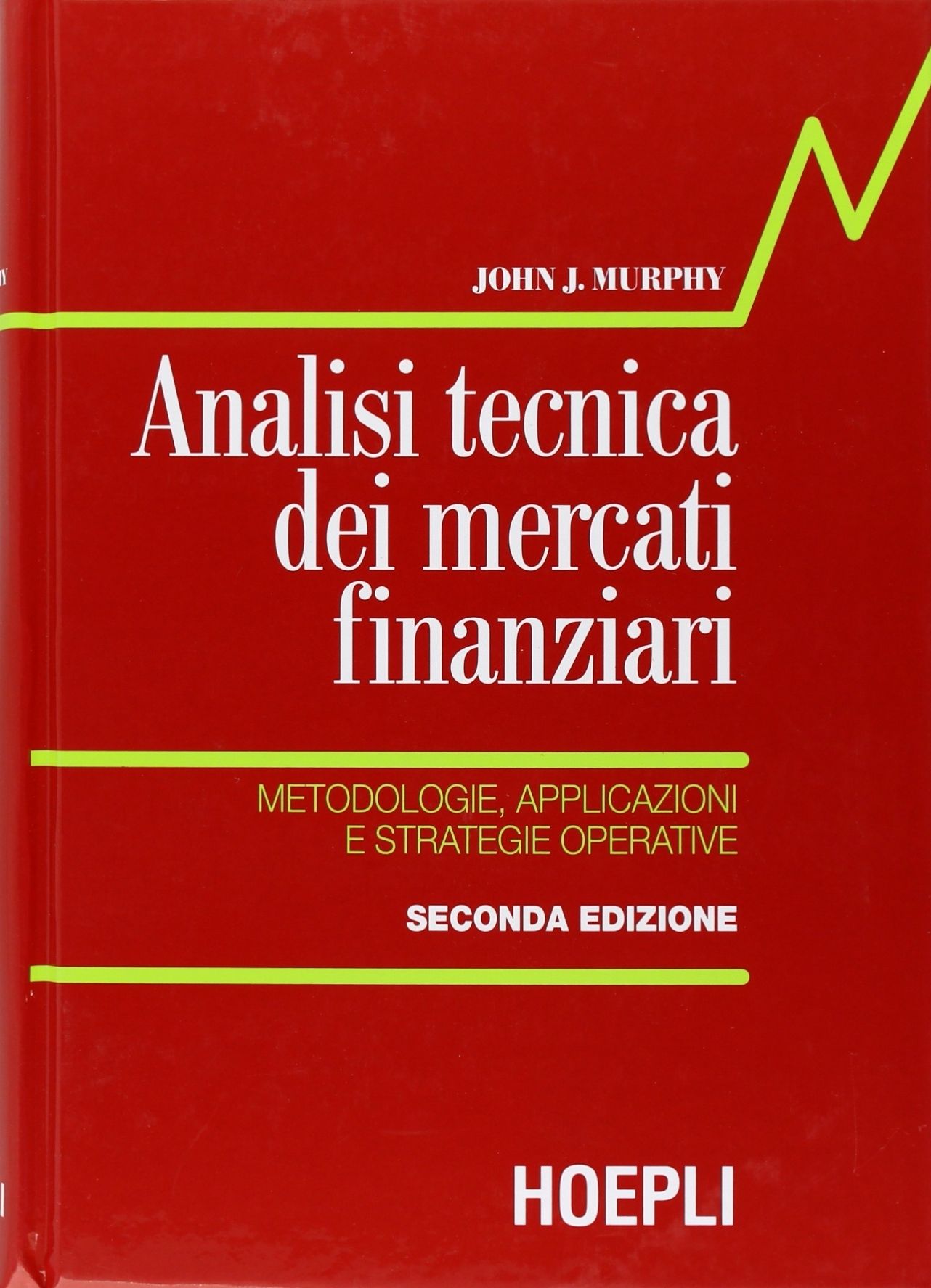 Libri Murphy John Analisi Tecnica Dei Mercati Finanziari