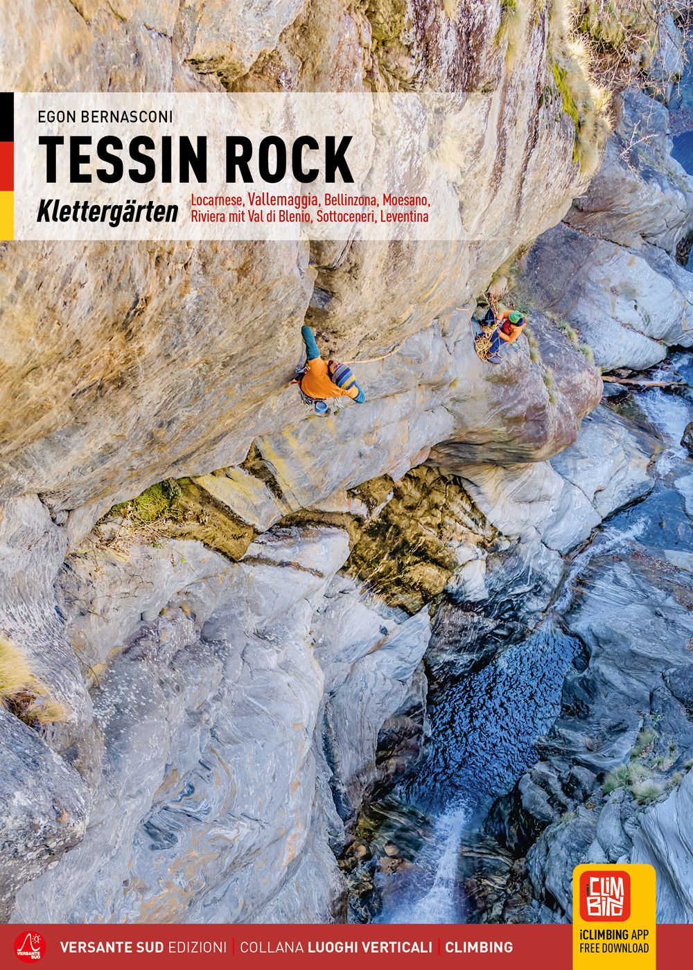 Libri Bernasconi Egon - Ticino Rock. Falesie Locarnese Valle Maggia Bellinzona Moesano Riviera E Val Di Blenio Sottoceneri Leventina. Ediz. Tedesca NUOVO SIGILLATO EDIZIONE DEL SUBITO DISPONIBILE