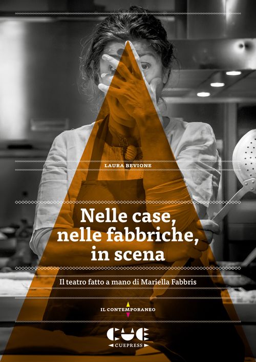 Libri Laura Bevione - Nelle Case Fabbriche In Scena. Il Teatro Fatto A Mano Di Mariella Fabbris NUOVO SIGILLATO EDIZIONE DEL SUBITO DISPONIBILE