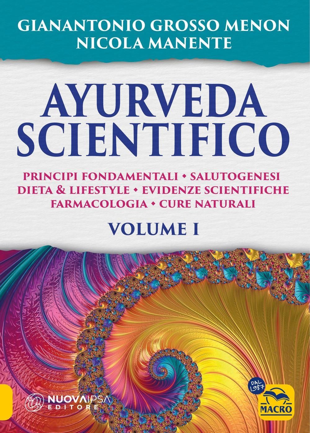 Libri Menon Grosso Gianantonio Nicola Manente - Ayurveda Scientifico. Principi Fondamentali Salutogenesi Dieta & Lifestyle Evidenze Scientifiche Farma NUOVO SIGILLATO EDIZIONE DEL SUBITO DISPONIBILE