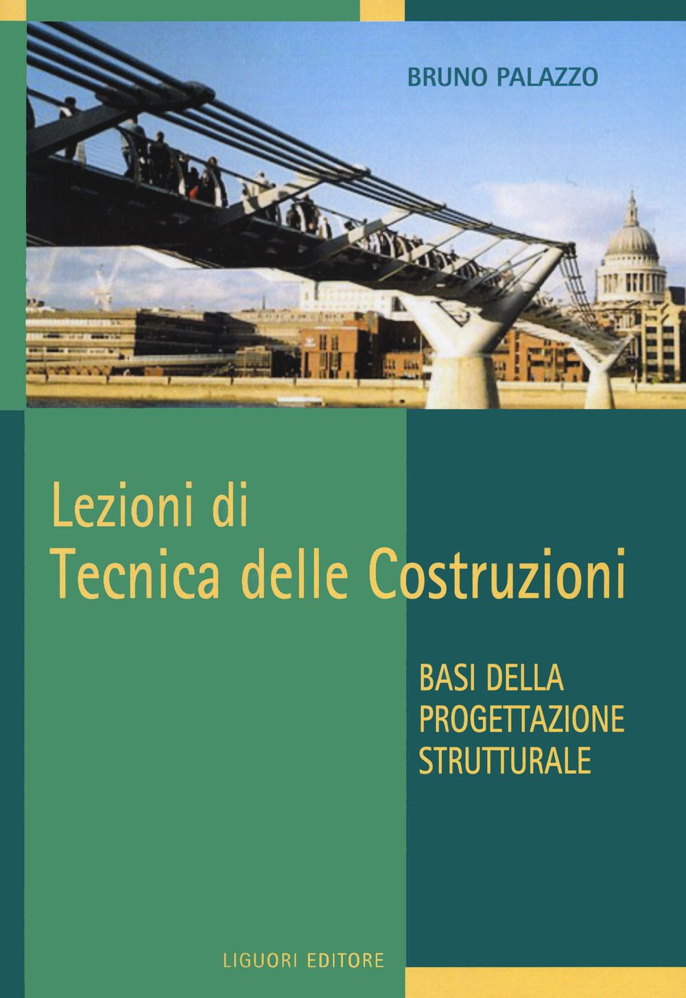 Libri Palazzo Bruno - Lezioni Di Tecnica Delle Costruzioni. Basi Della Progettazione Strutturale NUOVO SIGILLATO EDIZIONE DEL SUBITO DISPONIBILE