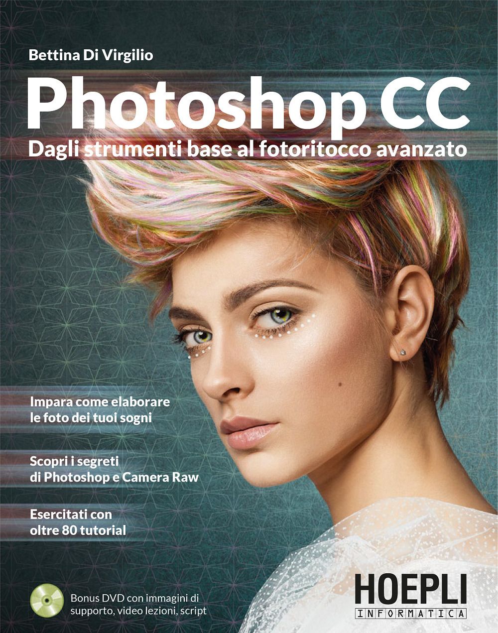 Libri Di Virgilio Bettina - Photoshop CC. Dagli Strumenti Base Al Fotoritocco Avanzato NUOVO SIGILLATO EDIZIONE DEL SUBITO DISPONIBILE