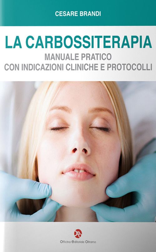 Libri Cesare Brandi - La Carbossiterapia. Manuale Pratico Con Indicazioni Cliniche E Protocolli NUOVO SIGILLATO SUBITO DISPONIBILE