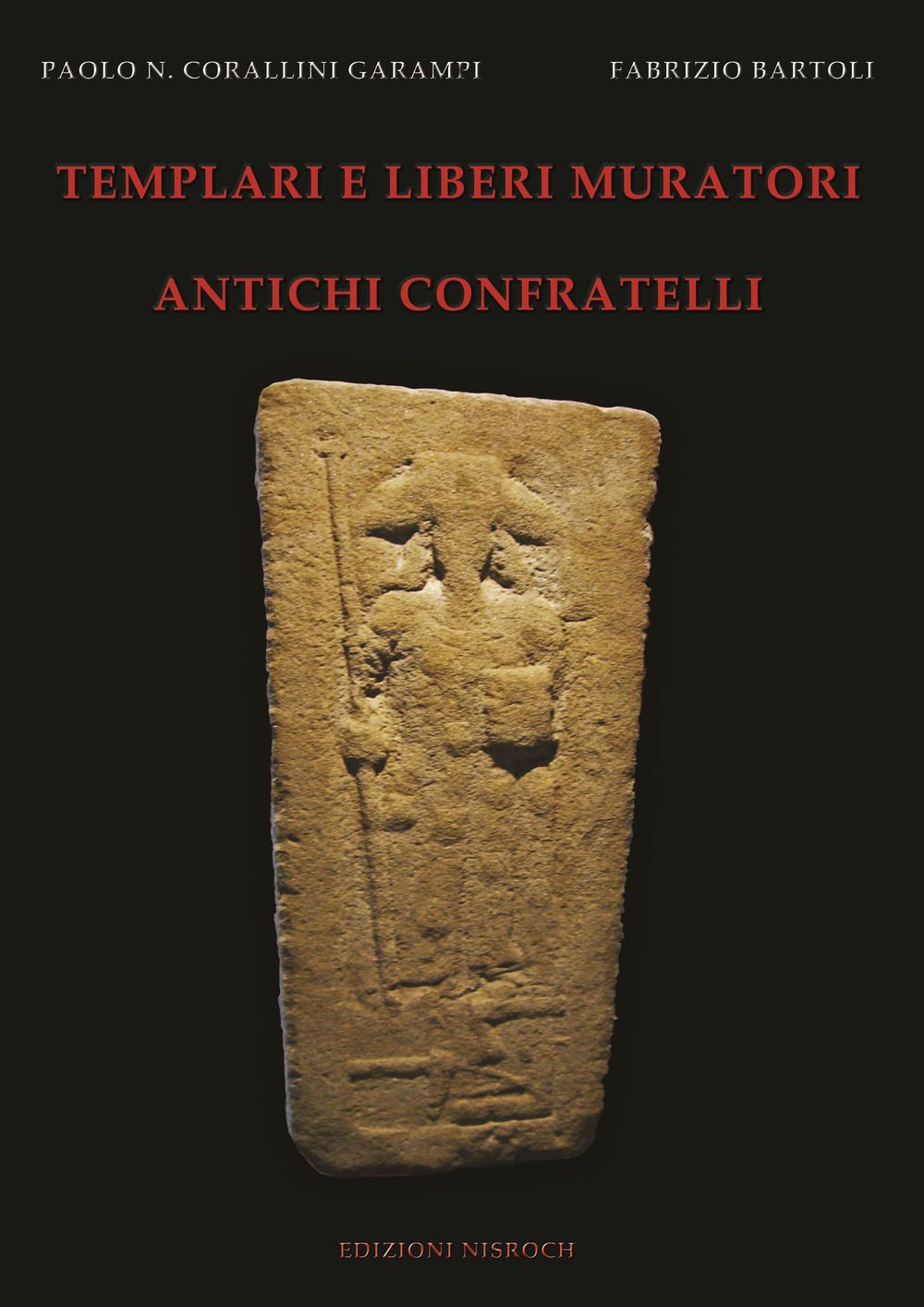 Libri Corallini Garampi Paolo N. Fabrizio Bartoli - Templari E Liberi Muratori. Antichi Confratelli. Ediz. Illustrata NUOVO SIGILLATO EDIZIONE DEL SUBITO DISPONIBILE