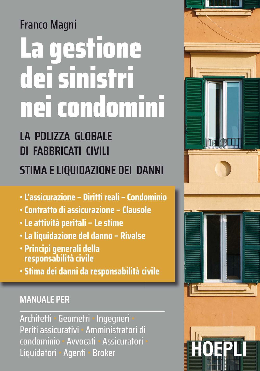 Libri Franco Magni - La Gestione Dei Sinistri Nei Condomini. La Polizza Globale Di Fabbricati Civili. Stima E Liquidazioni Dei Danni NUOVO SIGILLATO EDIZIONE DEL SUBITO DISPONIBILE