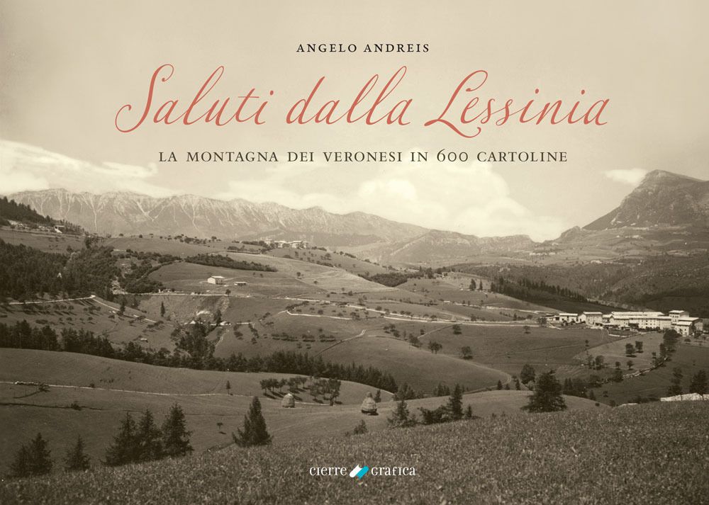 Libri Angelo Andreis - Saluti Dalla Lessinia. La Montagna Dei Veronesi In 600 Cartoline. Ediz. Illustrata NUOVO SIGILLATO EDIZIONE DEL SUBITO DISPONIBILE