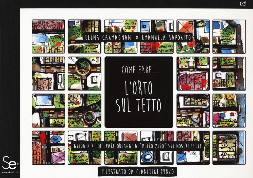 Libri Saporito Emanuela Carmagnani Elena - Come Fare... Lorto Sul Tetto. Guida Per Coltivare Ortaggi A Metro Zero Sui Nostri Tetti NUOVO SIGILLATO EDIZIONE DEL SUBITO DISPONIBILE
