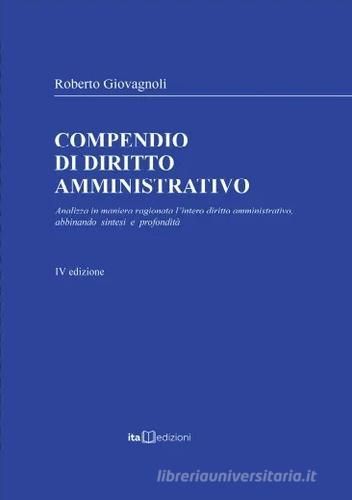 Libri Roberto Giovagnoli - Compendio Di Diritto Amministrativo - Iv Edizione NUOVO SIGILLATO EDIZIONE DEL SUBITO DISPONIBILE