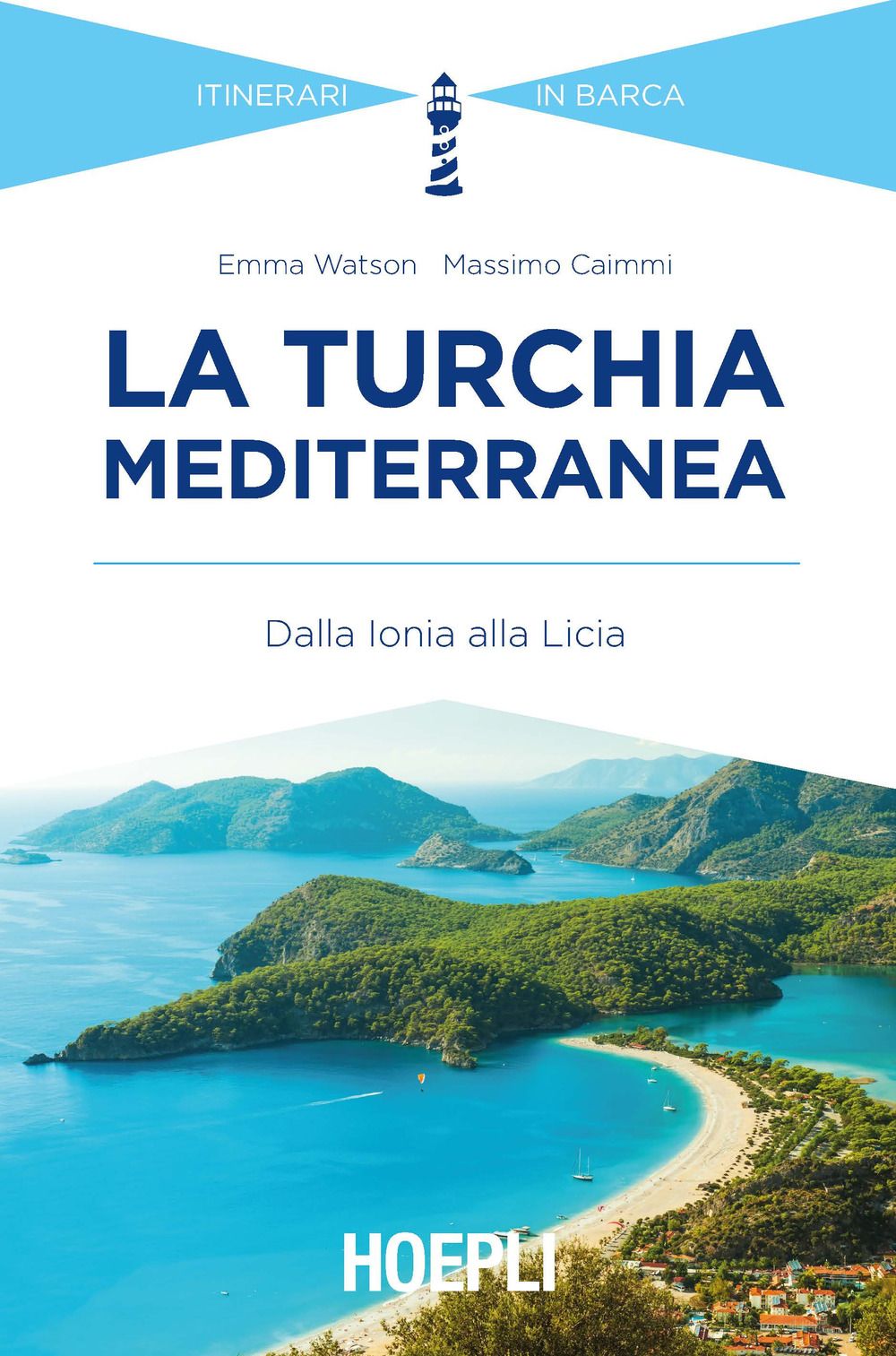 Libri Emma Watson Massimo Caimmi - La Turchia Mediterranea. Dalla Ionia Alla Licia NUOVO SIGILLATO EDIZIONE DEL SUBITO DISPONIBILE