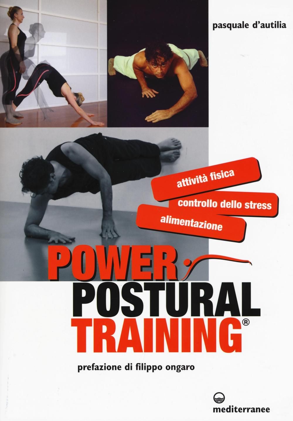 Libri Pasquale DAutilia - Power Postural Training NUOVO SIGILLATO EDIZIONE DEL SUBITO DISPONIBILE