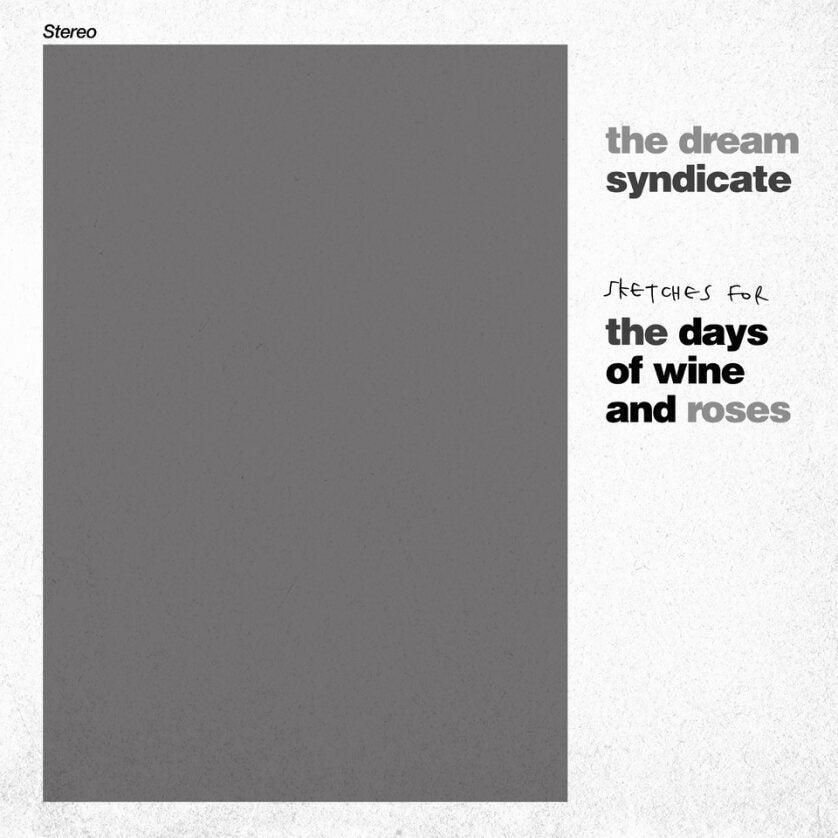 Vinile Dream Syndicate The - Sketches For The Days Of Wine And Roses Rsd 2024 NUOVO SIGILLATO EDIZIONE DEL SUBITO DISPONIBILE