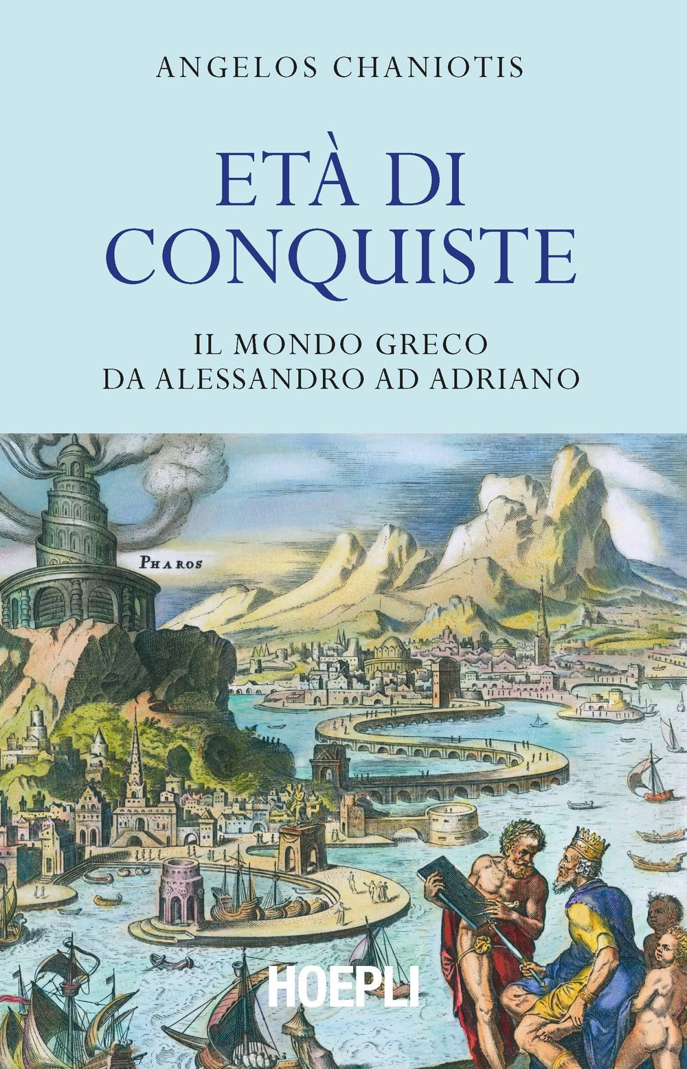 Libri Angelos Chaniotis - Eta Di Conquiste. Il Mondo Greco Da Alessandro Ad Adriano NUOVO SIGILLATO EDIZIONE DEL SUBITO DISPONIBILE