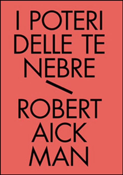 Libri Robert Aickman - I Poteri Delle Tenebre. Tutti I Racconti Fantastici 02 NUOVO SIGILLATO EDIZIONE DEL SUBITO DISPONIBILE