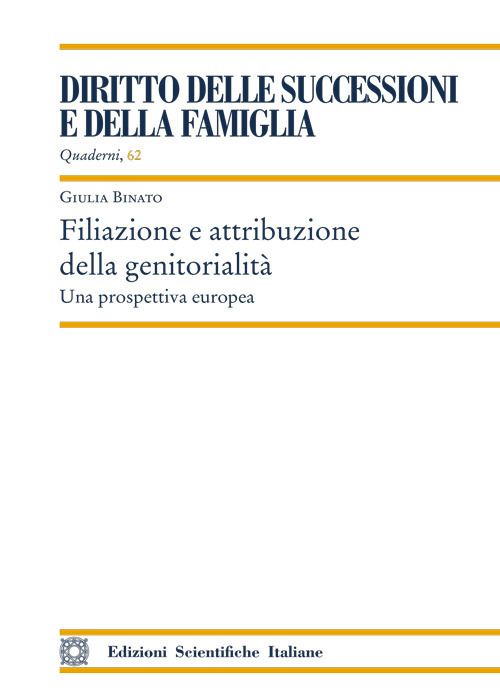 Libri Binato Giulia - Filiazione E Attribuzione Della Genitorialita. Una Prospettiva Europea NUOVO SIGILLATO EDIZIONE DEL SUBITO DISPONIBILE