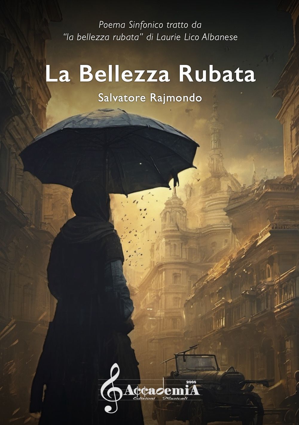 Libri Salvatore Rajmondo - La Bellezza Rubata. Poema Sinfonico Tratto Da Laurie Lico Albanese. Partitura NUOVO SIGILLATO EDIZIONE DEL SUBITO DISPONIBILE