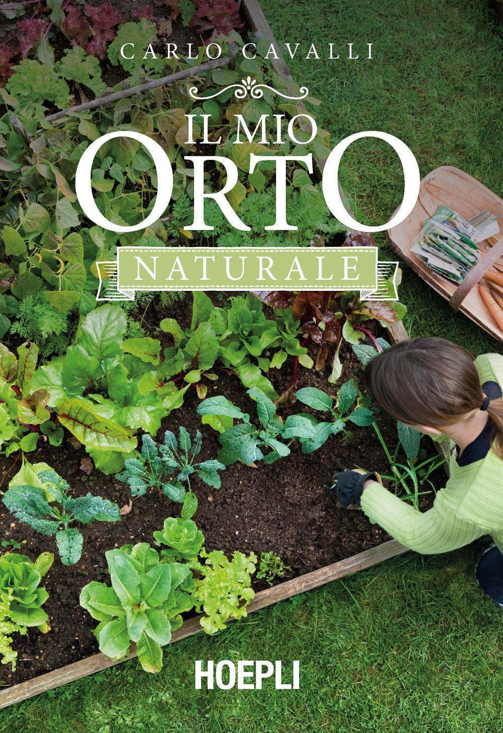 Libri Carlo Cavalli - Il Mio Orto Naturale NUOVO SIGILLATO EDIZIONE DEL SUBITO DISPONIBILE