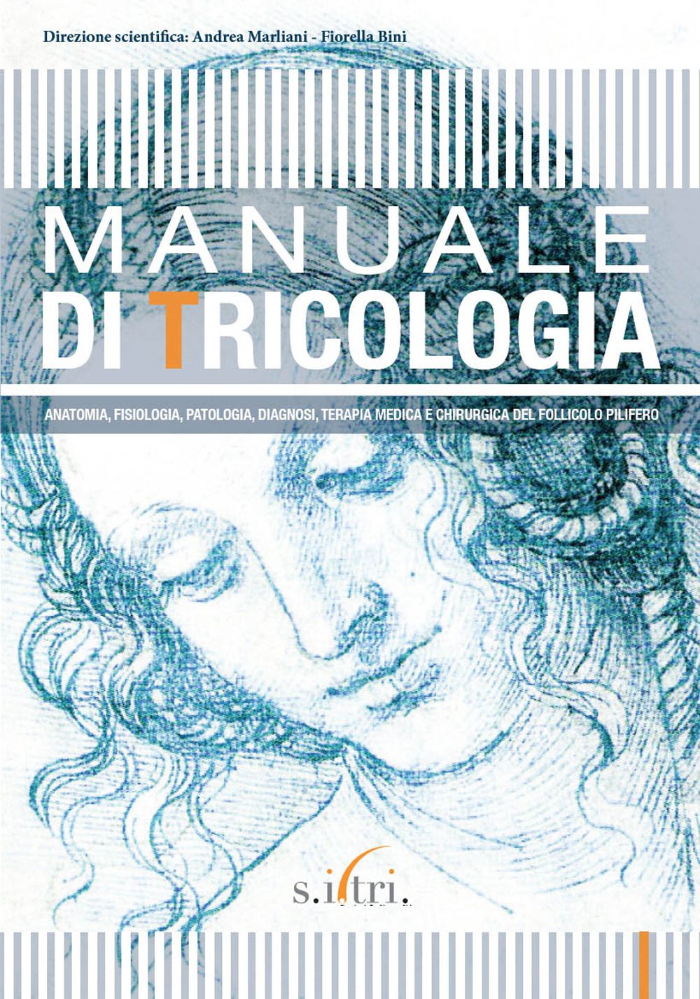 Libri Manuale Di Tricologia. Anatomia Fisiologia Patologia Diagnosi Terapia Medica E Chirurgica Del Follicolo Pilifero NUOVO SIGILLATO EDIZIONE DEL SUBITO DISPONIBILE