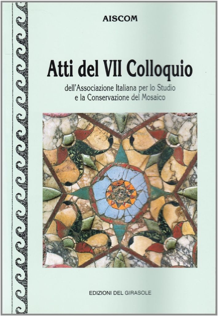 Libri Atti Del 7O Colloquio AISCOM Associazione Italiana Per Lo Studio E La La Conservazione Del Mosaico NUOVO SIGILLATO EDIZIONE DEL SUBITO DISPONIBILE
