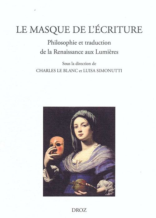 Libri Masque De Lecriture. Philosophie Et Traduction De La Renaissance Aux Lumieres Le NUOVO SIGILLATO SUBITO DISPONIBILE