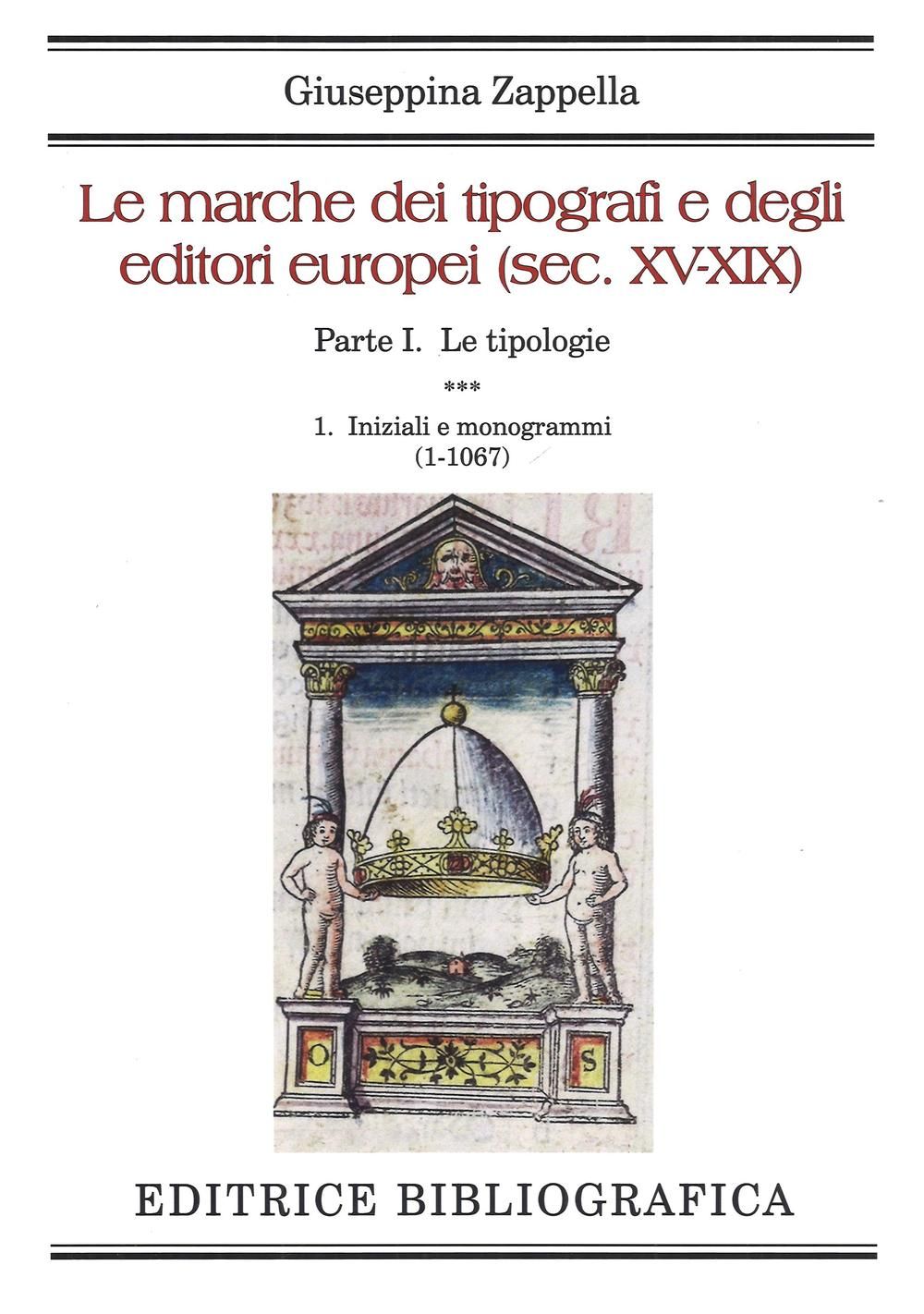 Libri Giuseppina Zappella - Le Marche Dei Tipografi E Degli Editori Europei Sec. XV-XIX NUOVO SIGILLATO EDIZIONE DEL SUBITO DISPONIBILE