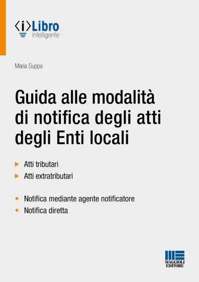 Libri Maria Suppa - Guida Alle Modalita Di Notifica Degli Atti Enti Locali NUOVO SIGILLATO EDIZIONE DEL SUBITO DISPONIBILE