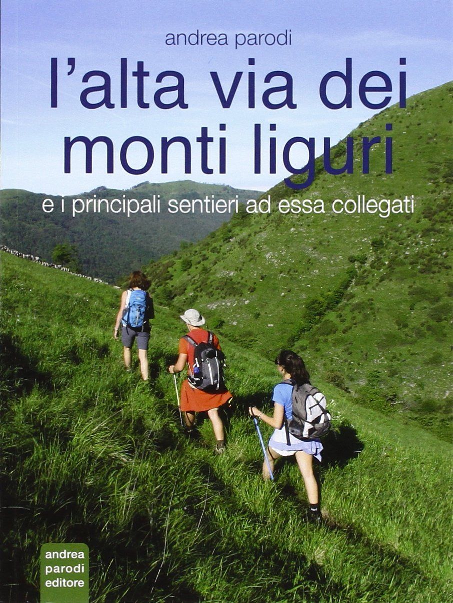 Libri Andrea  - L Alta Via Dei Monti Liguri E I Principali Sentieri Ad Essa Collegati NUOVO SIGILLATO EDIZIONE DEL SUBITO DISPONIBILE