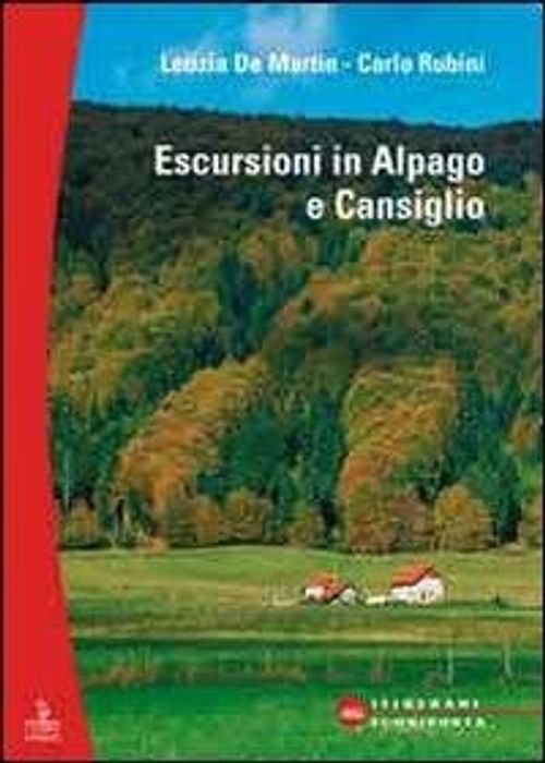 Libri De Martin Letizia Carlo Rubini - Escursioni. Alpago E Cansiglio NUOVO SIGILLATO EDIZIONE DEL SUBITO DISPONIBILE