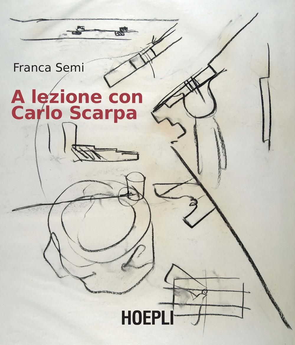 Libri Franca Semi - A Lezione Con Carlo Scarpa NUOVO SIGILLATO EDIZIONE DEL SUBITO DISPONIBILE