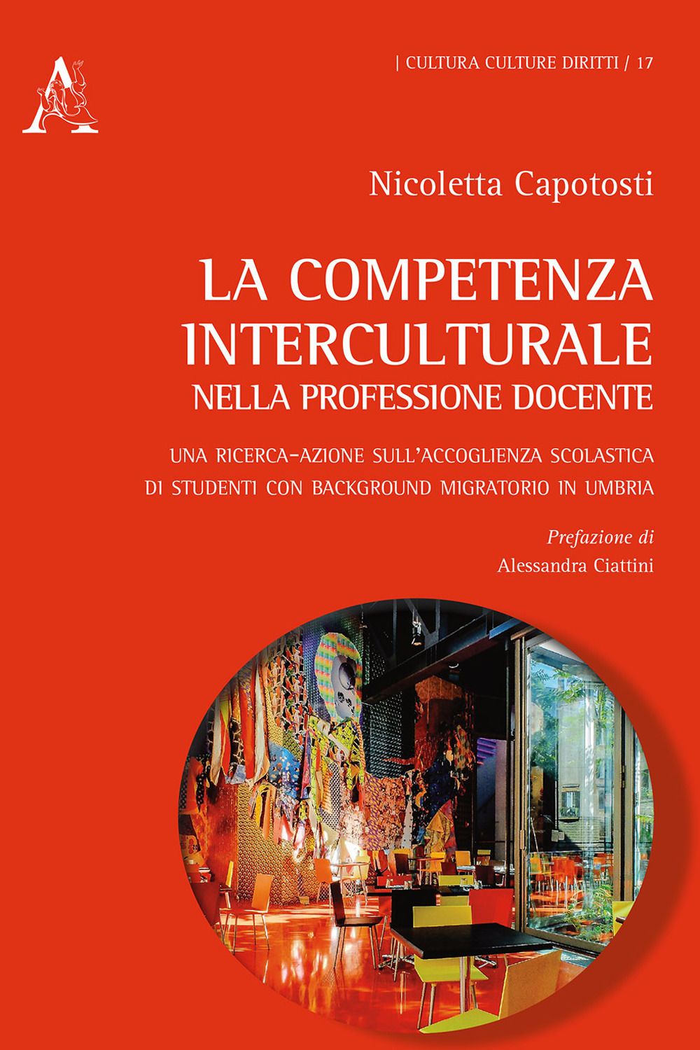 Libri Capotosti Nicoletta - La Competenza Interculturale Nella Professione Docente. Una Ricerca-Azione Sullaccoglienza Scolastica Di Studenti Con Backgroun NUOVO SIGILLATO EDIZIONE DEL SUBITO DISPONIBILE