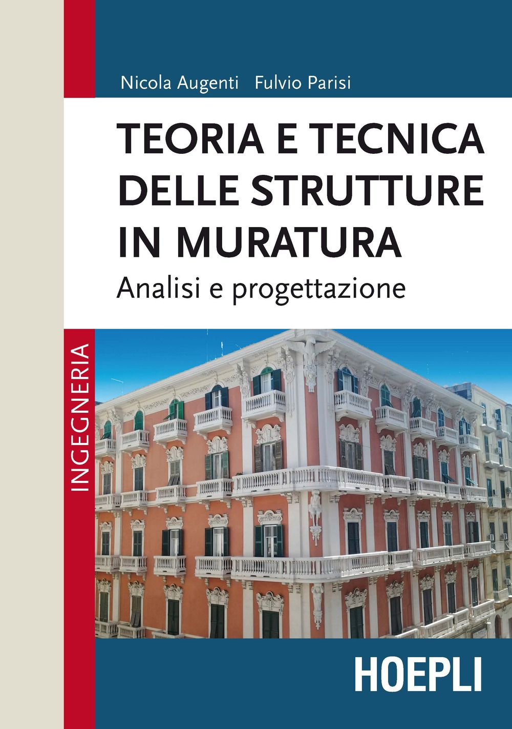 Libri Nicola Augenti Fulvio Parisi - Teoria E Tecnica Delle Strutture In Muratura. Analisi E Progettazione NUOVO SIGILLATO EDIZIONE DEL SUBITO DISPONIBILE