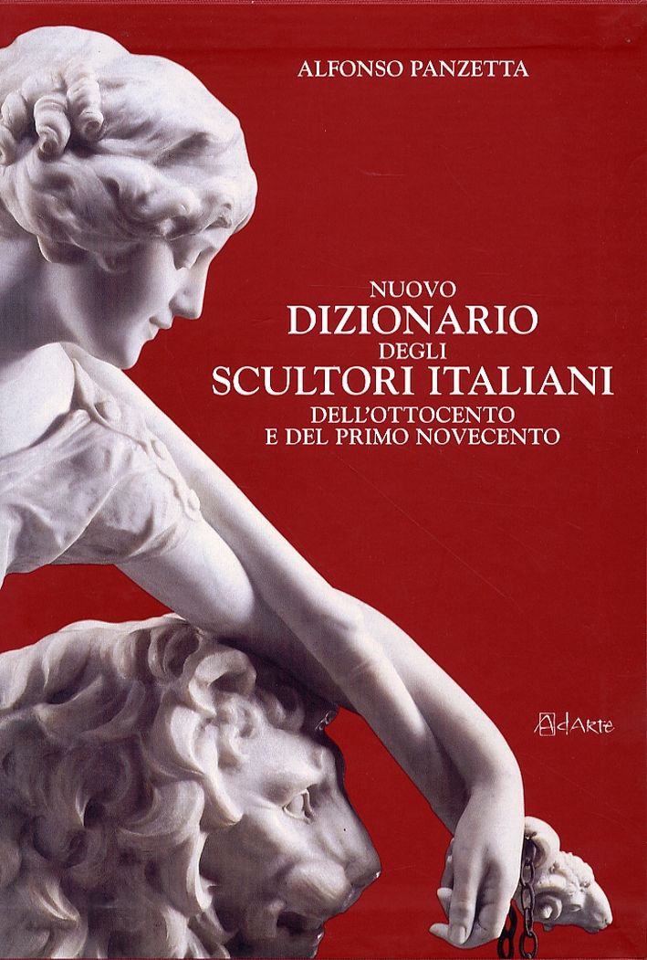 Libri Alfonso Panzetta - Nuovo Dizionario Degli Scultori Italiani DellOttocento E Del Primo Novecento. Ediz. Illustrata NUOVO SIGILLATO EDIZIONE DEL SUBITO DISPONIBILE