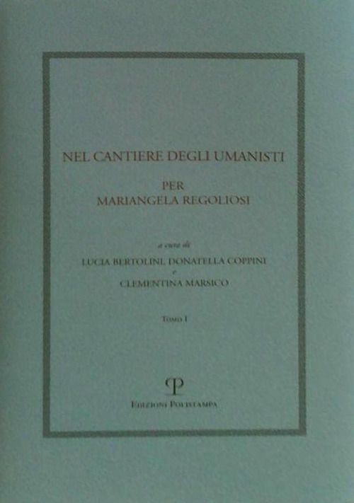 Libri Nel Cantiere Degli Umanisti. Per Mariangela Regoliosi 3 Tomi NUOVO SIGILLATO EDIZIONE DEL SUBITO DISPONIBILE