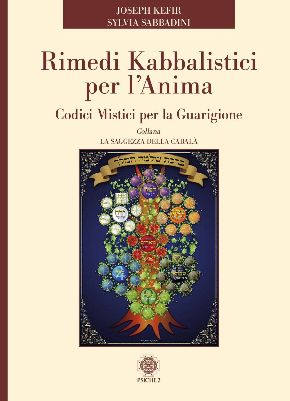 Libri Joseph Kefir Sabbadini Sylvia - Rimedi Kabbalistici Per Lanima. Codici Mistici Per La Guarigione NUOVO SIGILLATO EDIZIONE DEL SUBITO DISPONIBILE