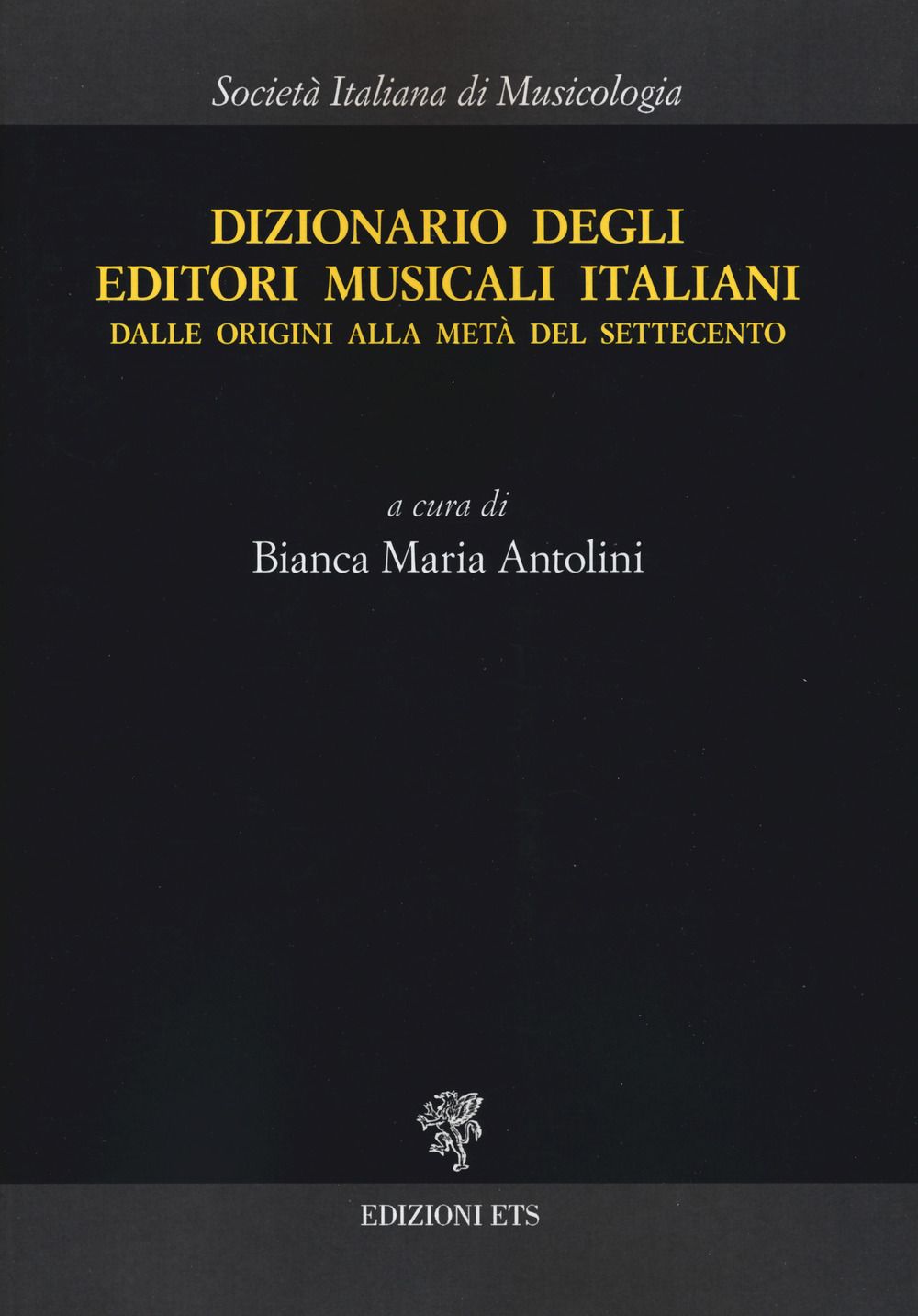 Libri Dizionario Degli Editori Musicali Italiani. Dalle Origini Alla Meta Del Settecento NUOVO SIGILLATO EDIZIONE DEL SUBITO DISPONIBILE