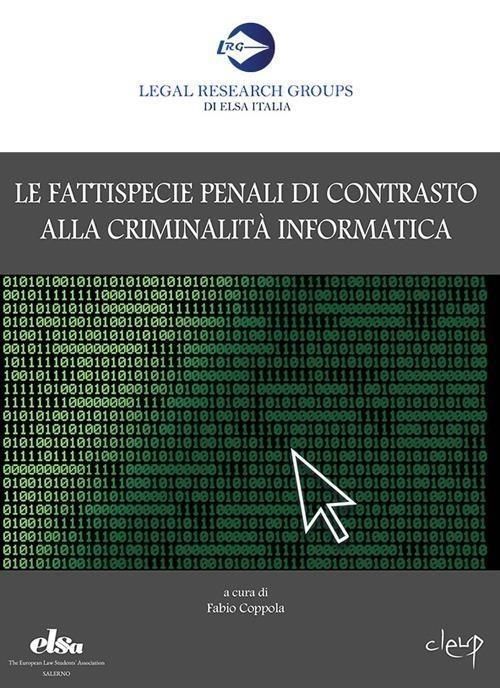 Libri Fattispecie Penali Di Contrasto Alla Criminalita Informatica Le NUOVO SIGILLATO EDIZIONE DEL SUBITO DISPONIBILE