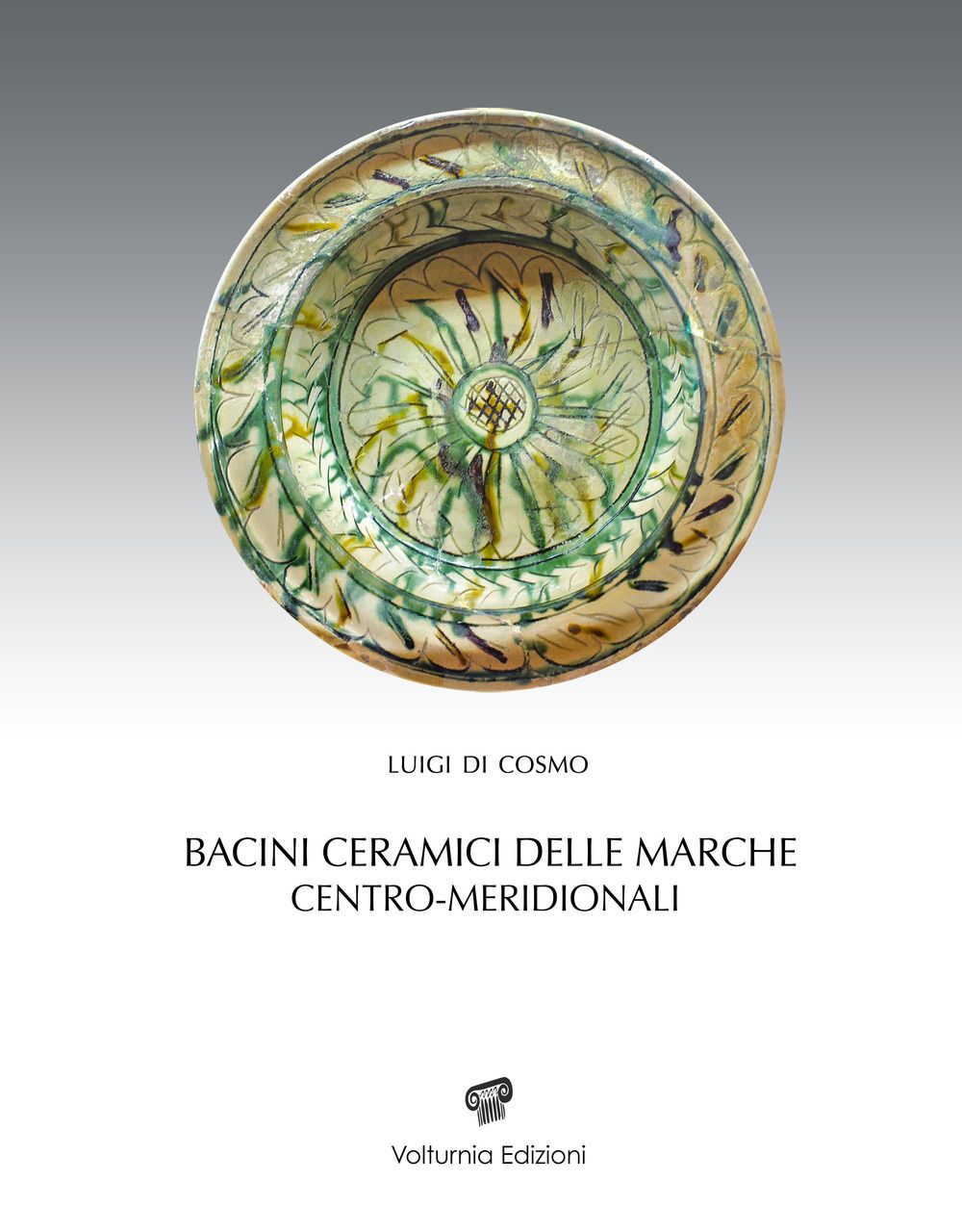 Libri Di Cosmo Luigi - Bacini Ceramici Delle Marche Centro-Meridionali NUOVO SIGILLATO EDIZIONE DEL SUBITO DISPONIBILE