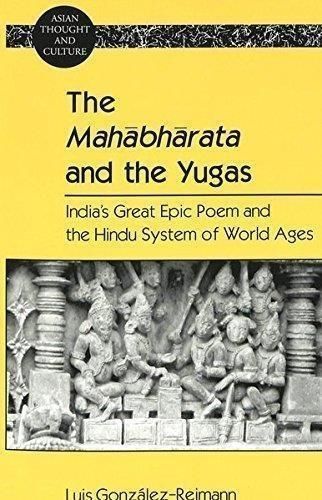 LIbri Gonzalez-Reimann Luis - The Mahabharata And The Yugas: Indias Great Epic Poem And The Hindu System Of World Ages - The And The NUOVO SIGILLATO EDIZIONE DEL SUBITO DISPONIBILE