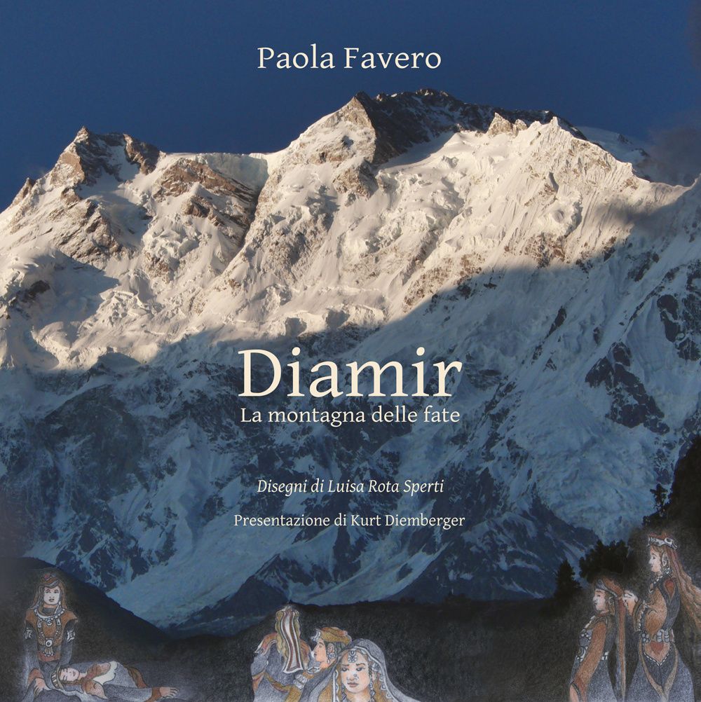 Libri Paola Favero - Diamir. La Montagna Delle Fate NUOVO SIGILLATO EDIZIONE DEL SUBITO DISPONIBILE