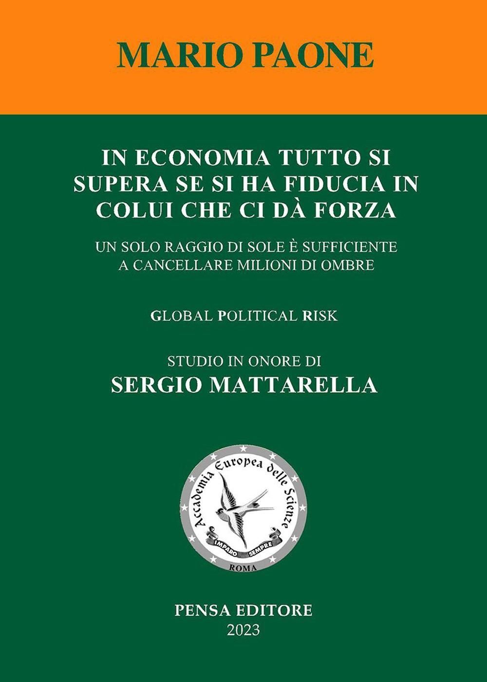 Libri Mario Paone - In Economia Tutto Si Supera Se Si Ha Fiducia In Colui Che Ci Da Forza. Un Solo Raggio Di Sole E Sufficiente A Cancellare Milioni Di Ombr NUOVO SIGILLATO EDIZIONE DEL SUBITO DISPONIBILE