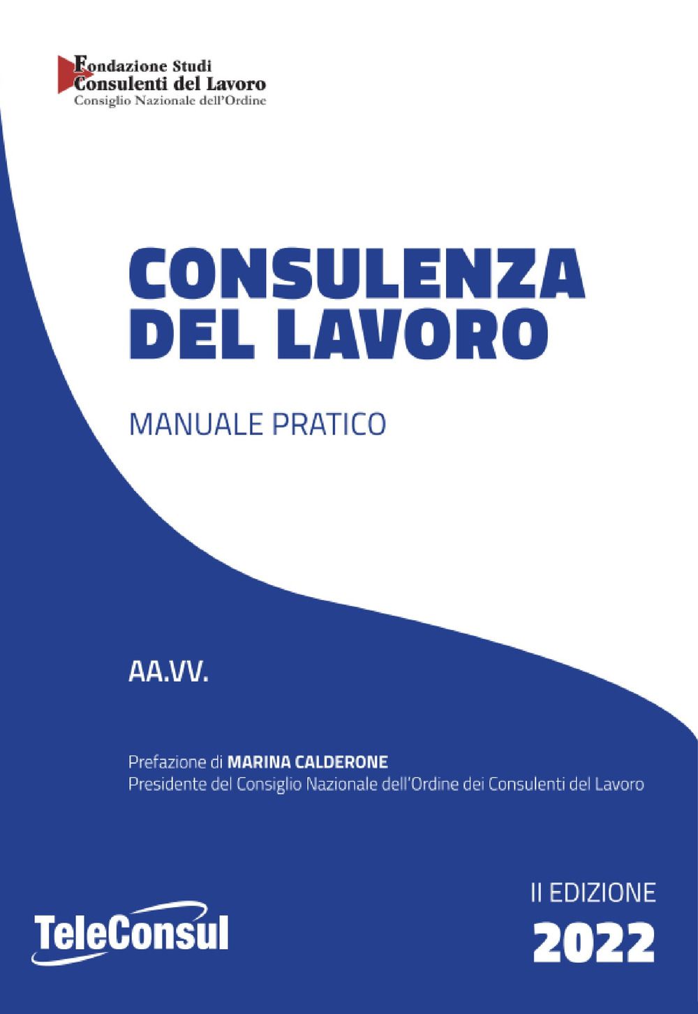 Libri Consulenza Del Lavoro. Manuale Pratico NUOVO SIGILLATO EDIZIONE DEL SUBITO DISPONIBILE