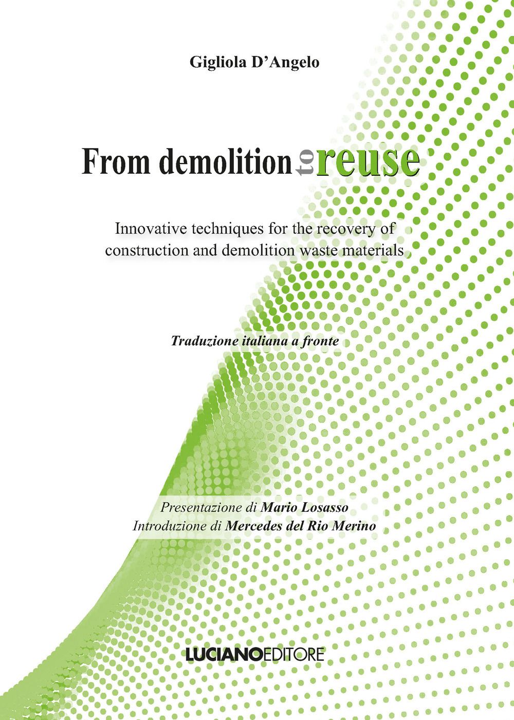 Libri DAngelo Gigliola - From Demolition To Reuse. Innovative Techniques For The Recovery Of Construction And Waste Materials NUOVO SIGILLATO EDIZIONE DEL SUBITO DISPONIBILE