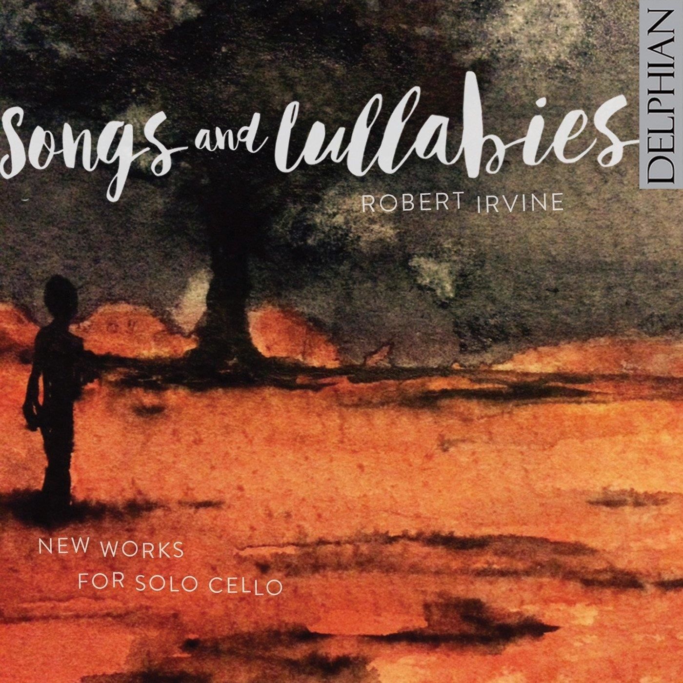 Audio Cd Robert Irvine - Songs And Lullabies: New Works For Solo Cello NUOVO SIGILLATO EDIZIONE DEL SUBITO DISPONIBILE