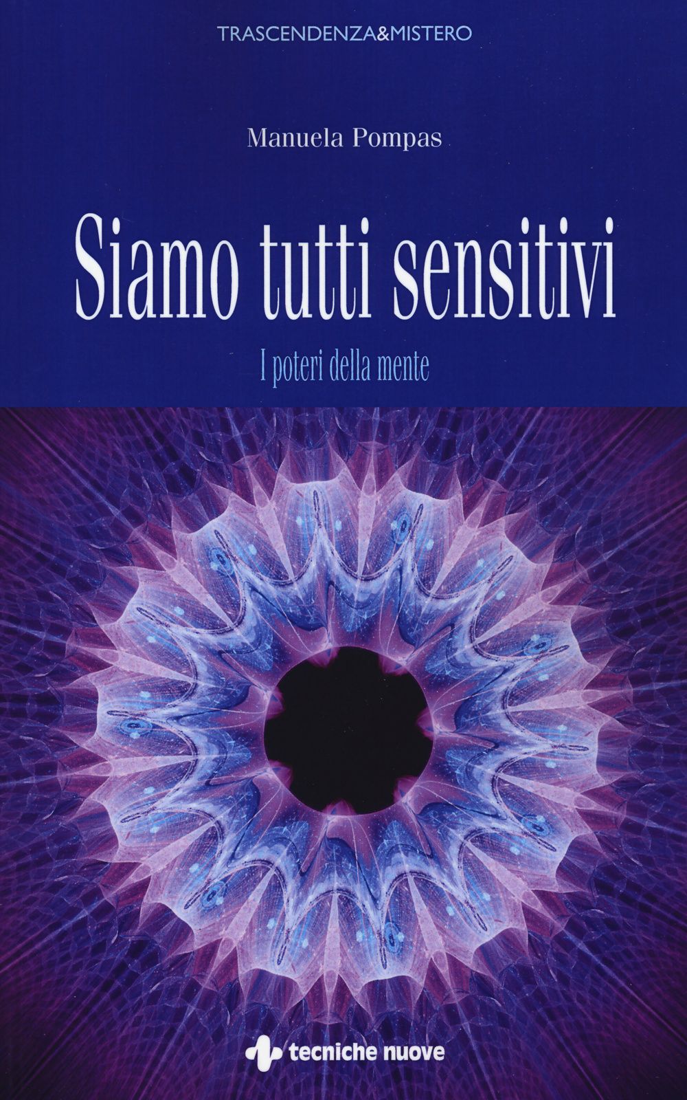 Libri Manuela Pompas - Siamo Tutti Sensitivi. I Poteri Della Mente NUOVO SIGILLATO EDIZIONE DEL SUBITO DISPONIBILE