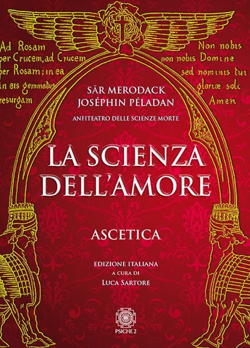 Libri Sar Merodack Josephin Peladan - La Scienza DellAmore. Ascetica NUOVO SIGILLATO EDIZIONE DEL SUBITO DISPONIBILE