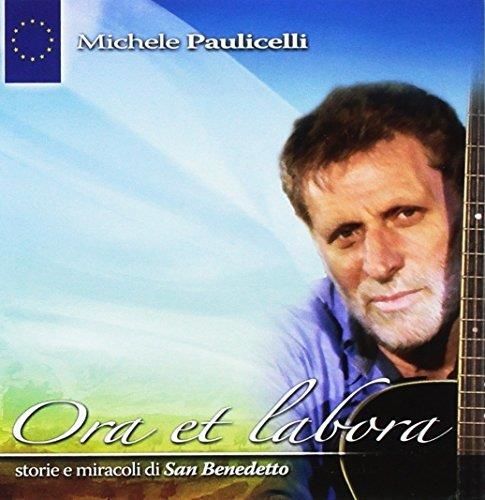 Audio Cd Michele Paulicelli - Ora Et Labora: Storie E Miracoli Di San Benedetto NUOVO SIGILLATO EDIZIONE DEL DISPO ENTRO UN MESE SU ORDINAZIONE